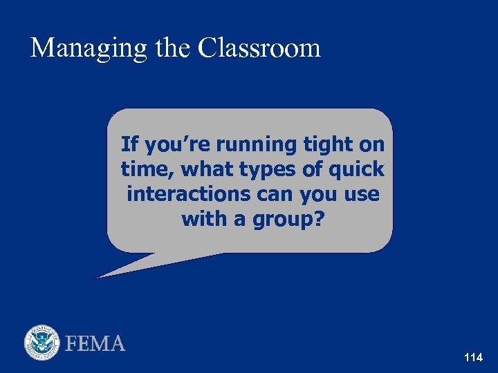Managing the Classroom If you’re running tight on time, what types of quick interactions