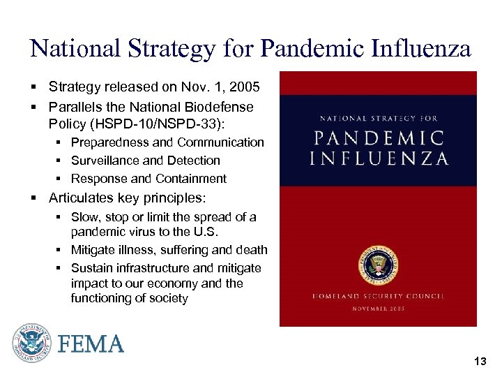 National Strategy for Pandemic Influenza § Strategy released on Nov. 1, 2005 § Parallels