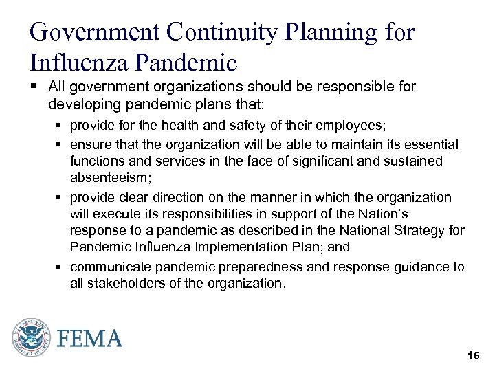 Government Continuity Planning for Influenza Pandemic § All government organizations should be responsible for
