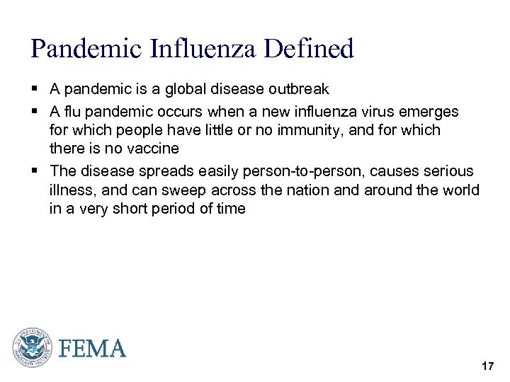 Pandemic Influenza Defined § A pandemic is a global disease outbreak § A flu
