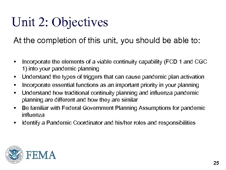 Unit 2: Objectives At the completion of this unit, you should be able to: