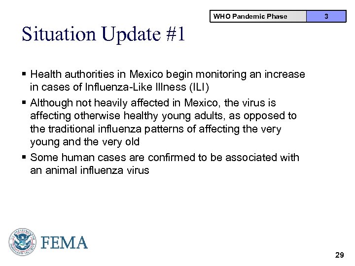 WHO Pandemic Phase 3 Situation Update #1 § Health authorities in Mexico begin monitoring