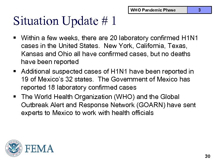 WHO Pandemic Phase 3 Situation Update # 1 § Within a few weeks, there