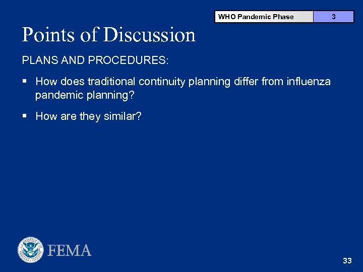WHO Pandemic Phase 3 Points of Discussion PLANS AND PROCEDURES: § How does traditional