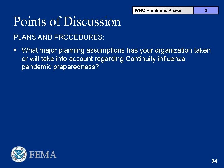 WHO Pandemic Phase 3 Points of Discussion PLANS AND PROCEDURES: § What major planning