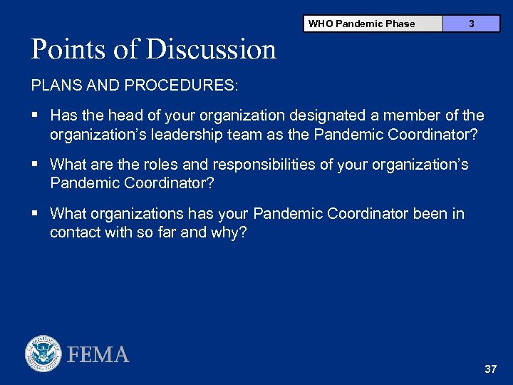 WHO Pandemic Phase 3 Points of Discussion PLANS AND PROCEDURES: § Has the head