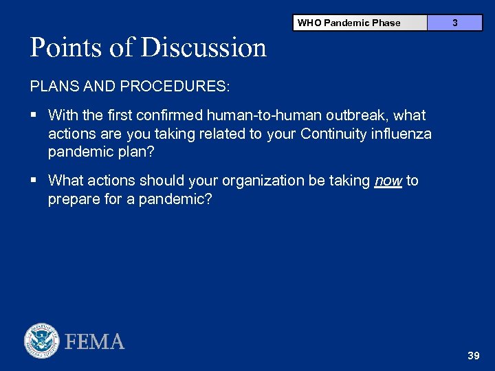 WHO Pandemic Phase 3 Points of Discussion PLANS AND PROCEDURES: § With the first