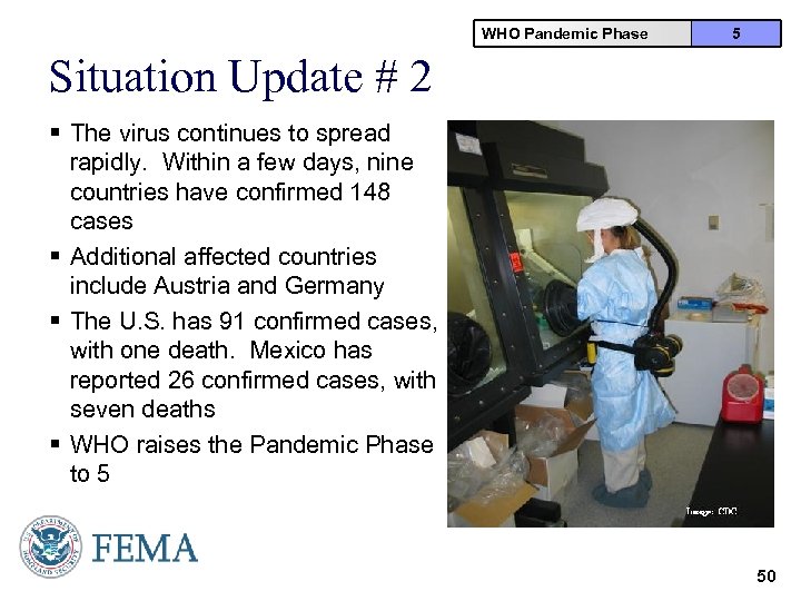 WHO Pandemic Phase 5 Situation Update # 2 § The virus continues to spread