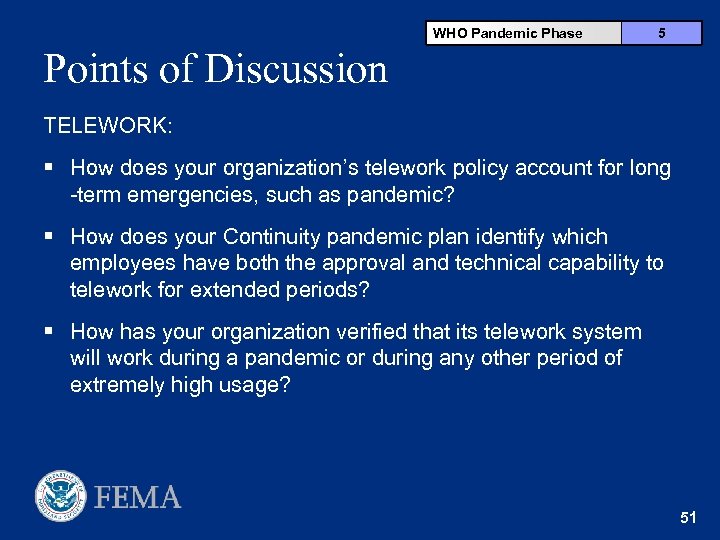 WHO Pandemic Phase 5 Points of Discussion TELEWORK: § How does your organization’s telework