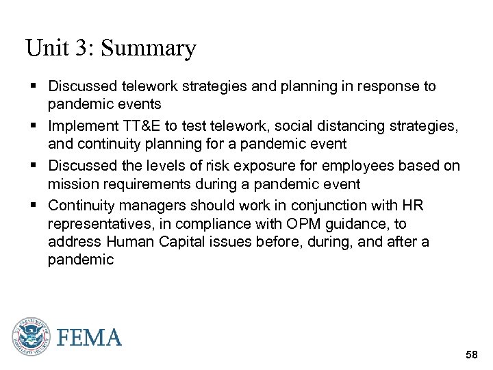 Unit 3: Summary § Discussed telework strategies and planning in response to pandemic events