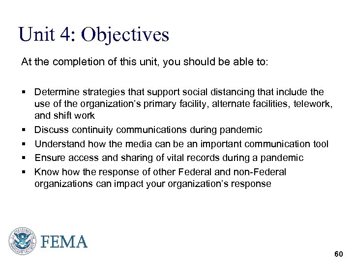 Unit 4: Objectives At the completion of this unit, you should be able to: