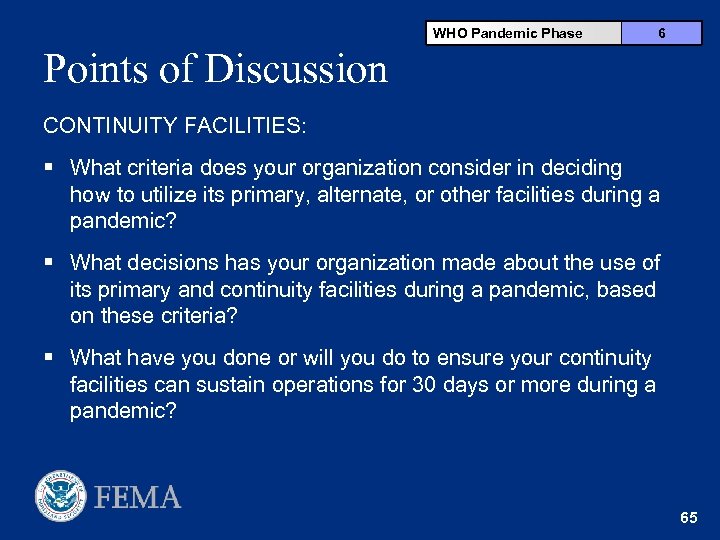 WHO Pandemic Phase 6 Points of Discussion CONTINUITY FACILITIES: § What criteria does your