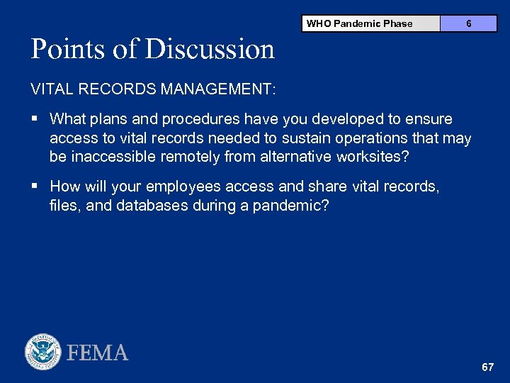 WHO Pandemic Phase 6 Points of Discussion VITAL RECORDS MANAGEMENT: § What plans and