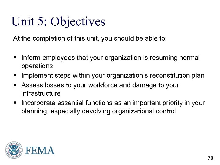 Unit 5: Objectives At the completion of this unit, you should be able to: