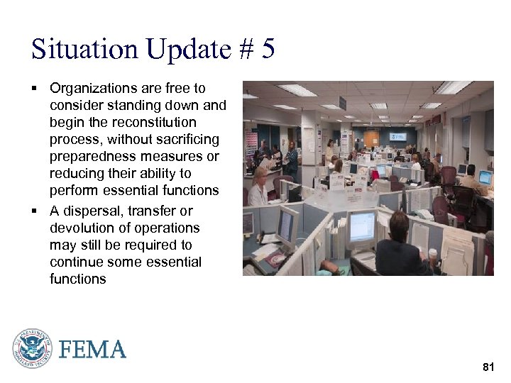 Situation Update # 5 § Organizations are free to consider standing down and begin