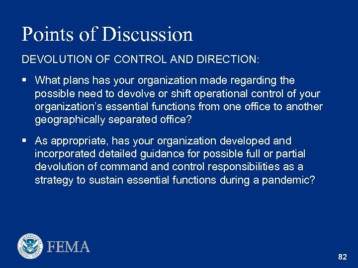 Points of Discussion DEVOLUTION OF CONTROL AND DIRECTION: § What plans has your organization