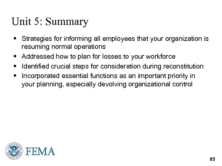 Unit 5: Summary § Strategies for informing all employees that your organization is resuming
