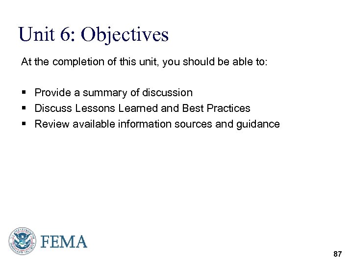 Unit 6: Objectives At the completion of this unit, you should be able to: