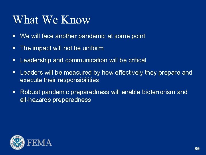What We Know § We will face another pandemic at some point § The