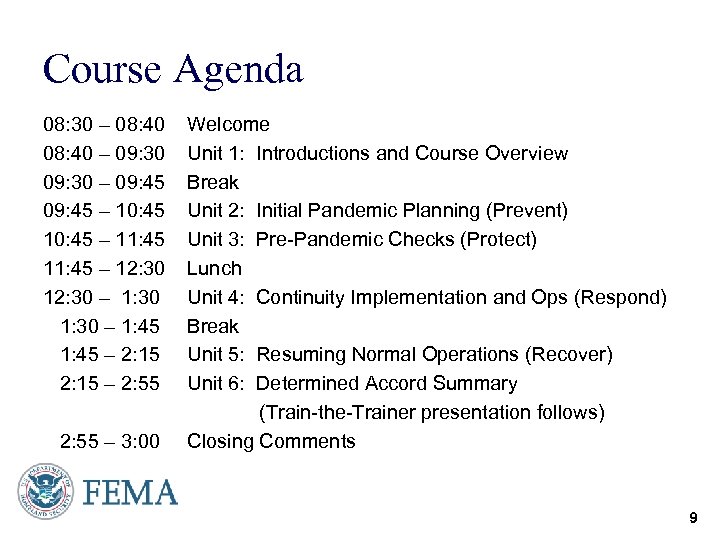 Course Agenda 08: 30 – 08: 40 – 09: 30 – 09: 45 –