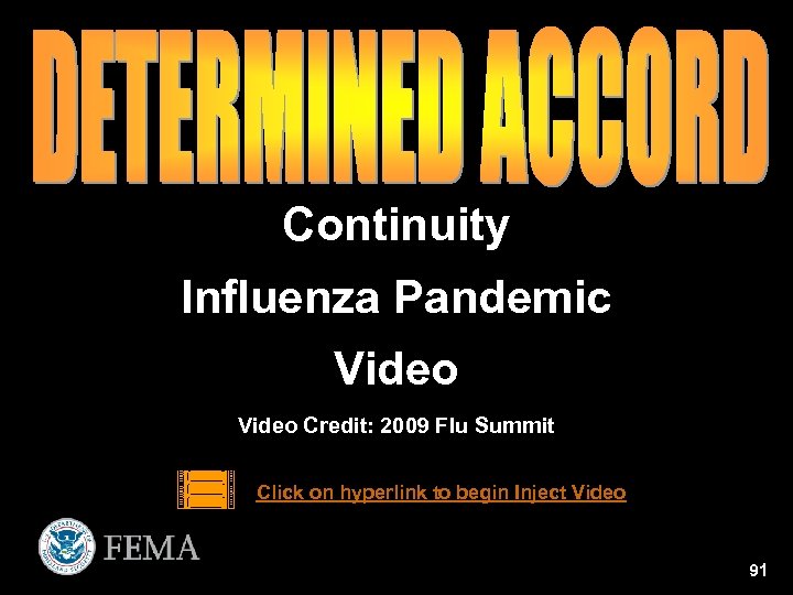 Continuity Influenza Pandemic Video Credit: 2009 Flu Summit Click on hyperlink to begin Inject