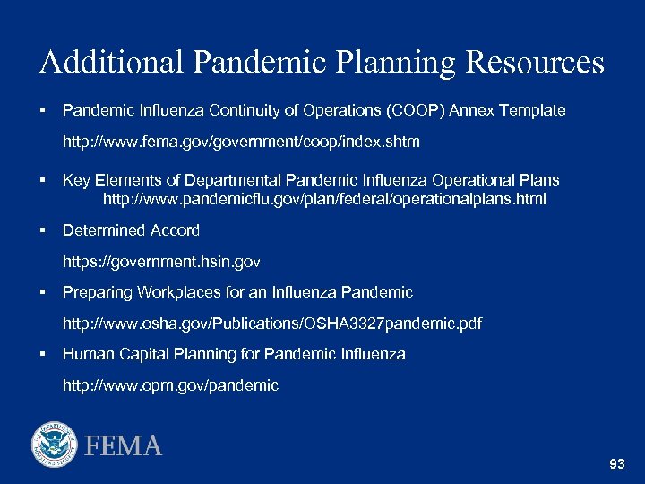 Additional Pandemic Planning Resources § Pandemic Influenza Continuity of Operations (COOP) Annex Template http: