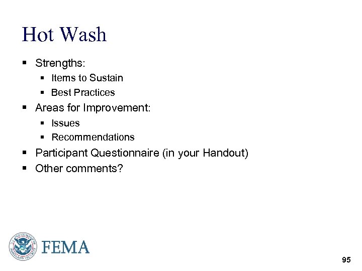 Hot Wash § Strengths: § Items to Sustain § Best Practices § Areas for