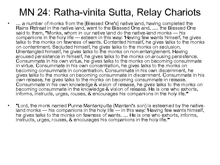 MN 24: Ratha-vinita Sutta, Relay Chariots • … a number of monks from the