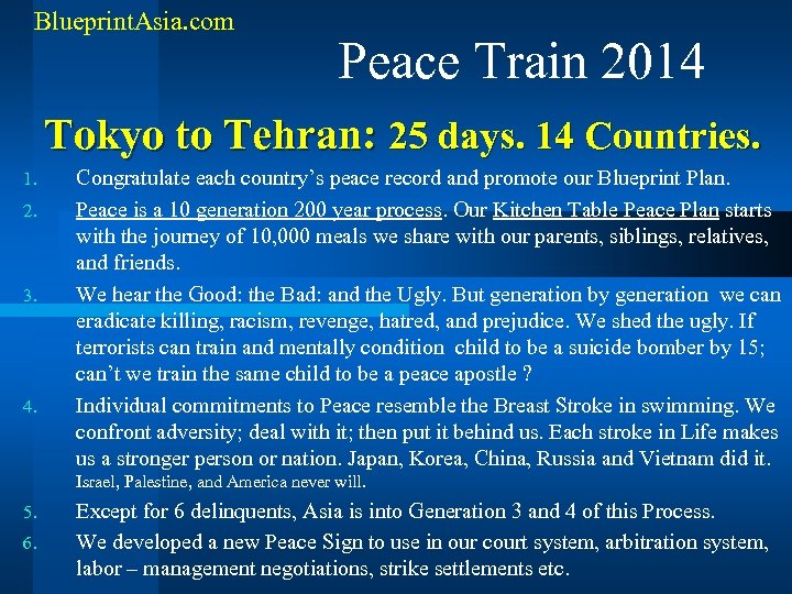 Blueprint. Asia. com Peace Train 2014 Tokyo to Tehran: 25 days. 14 Countries. 1.