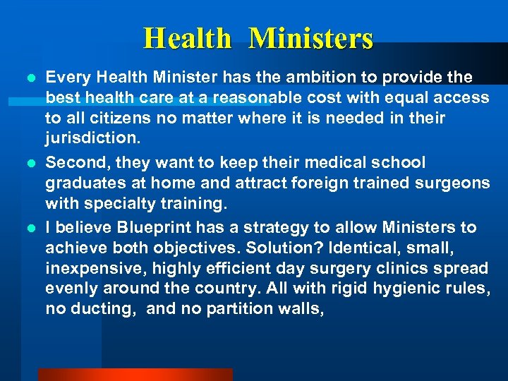 Health Ministers Every Health Minister has the ambition to provide the best health care