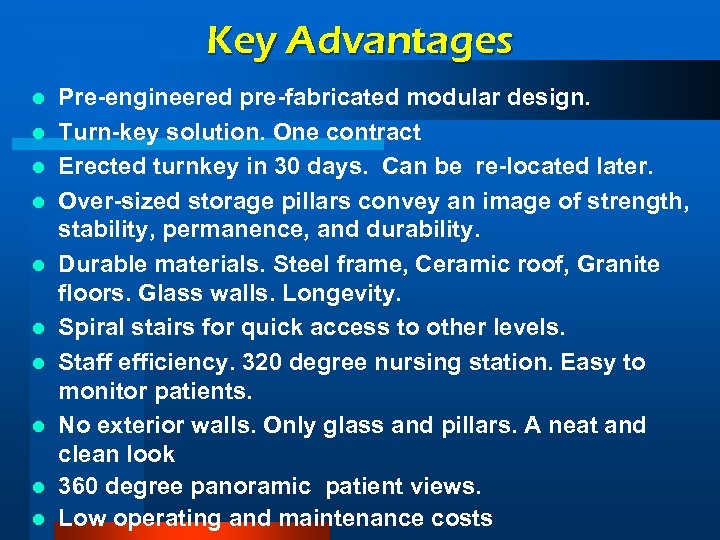 Key Advantages l l l l l Pre-engineered pre-fabricated modular design. Turn-key solution. One