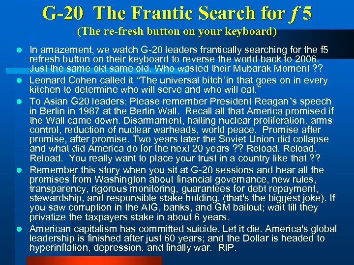 G-20 The Frantic Search for f 5 (The re-fresh button on your keyboard) l