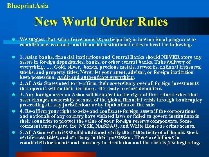 Blueprint. Asia New World Order Rules l We suggest that Asian Governments participating in