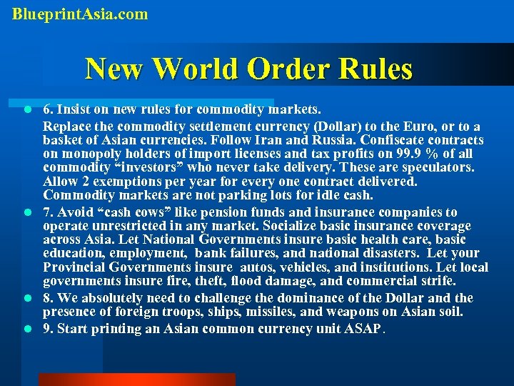 Blueprint. Asia. com New World Order Rules 6. Insist on new rules for commodity