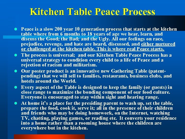 Kitchen Table Peace Process l l l Peace is a slow 200 year 10