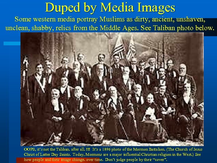 Duped by Media Images Some western media portray Muslims as dirty, ancient, unshaven, unclean,