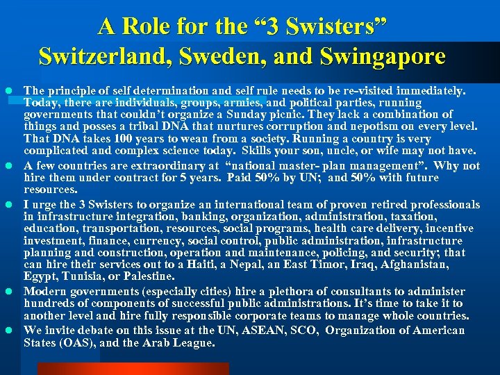 A Role for the “ 3 Swisters” Switzerland, Sweden, and Swingapore l l l