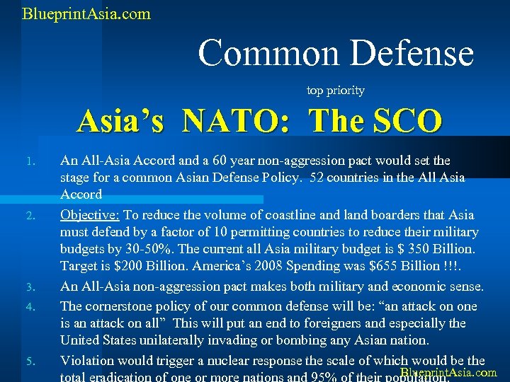 Blueprint. Asia. com Common Defense top priority Asia’s NATO: The SCO 1. 2. 3.