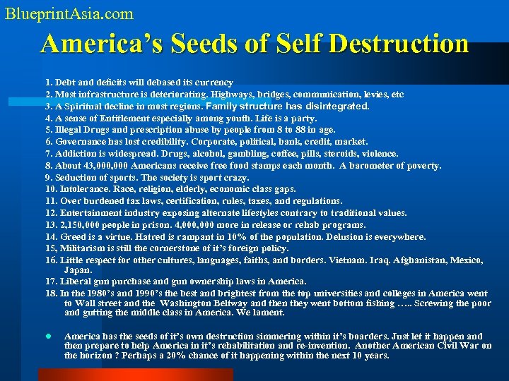 Blueprint. Asia. com America’s Seeds of Self Destruction 1. Debt and deficits will debased