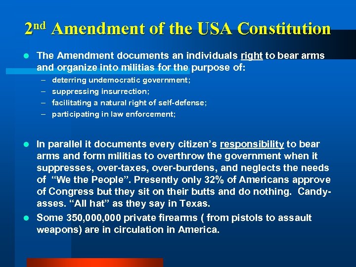 2 nd Amendment of the USA Constitution l The Amendment documents an individuals right