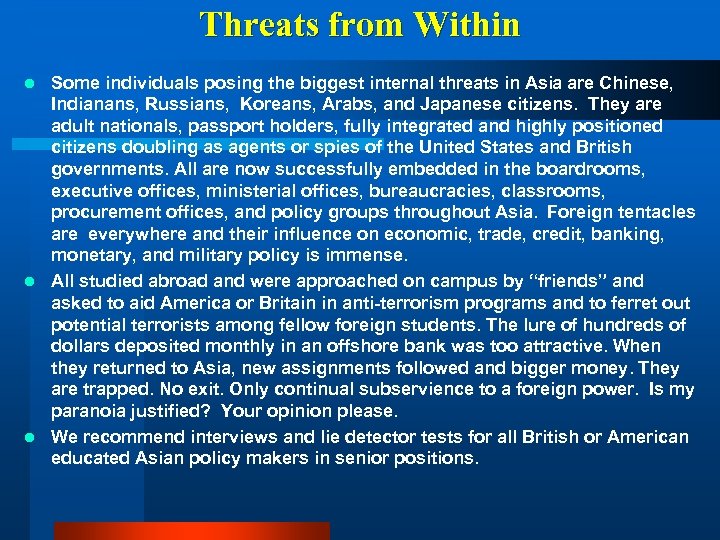 Threats from Within Some individuals posing the biggest internal threats in Asia are Chinese,