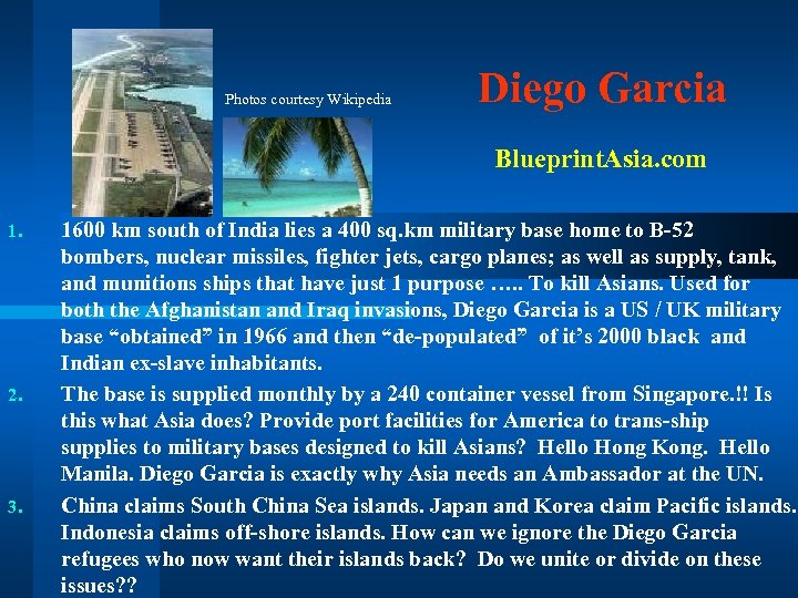 Photos courtesy Wikipedia Diego Garcia Blueprint. Asia. com 1. 2. 3. 1600 km south