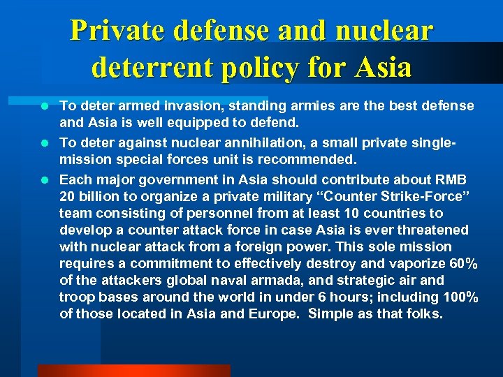 Private defense and nuclear deterrent policy for Asia To deter armed invasion, standing armies