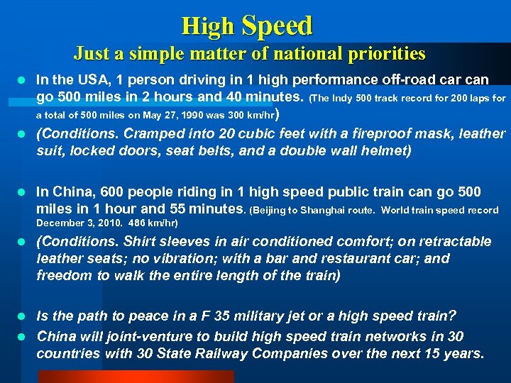 High Speed Just a simple matter of national priorities In the USA, 1 person