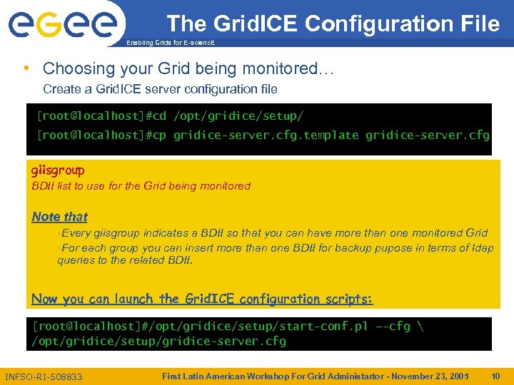 The Grid. ICE Configuration File Enabling Grids for E-scienc. E • Choosing your Grid