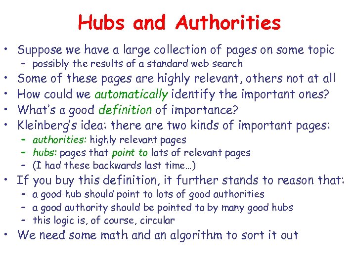 Hubs and Authorities • Suppose we have a large collection of pages on some