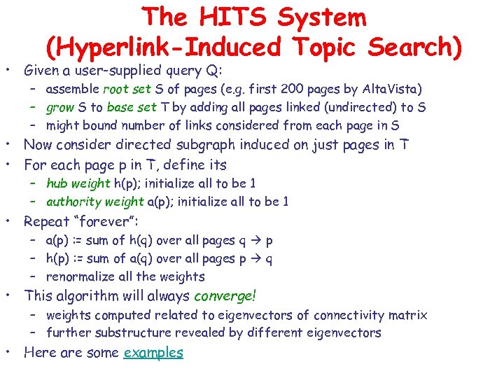 The HITS System (Hyperlink-Induced Topic Search) • Given a user-supplied query Q: – assemble