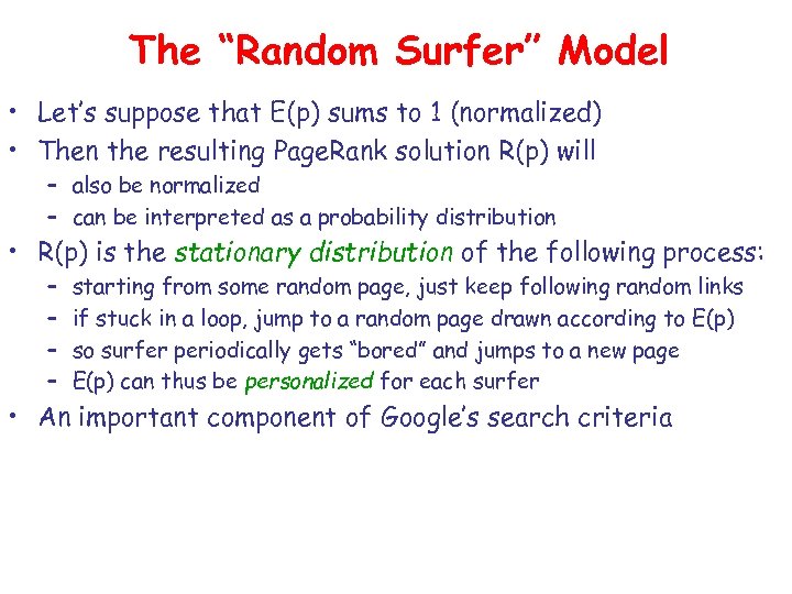 The “Random Surfer” Model • Let’s suppose that E(p) sums to 1 (normalized) •