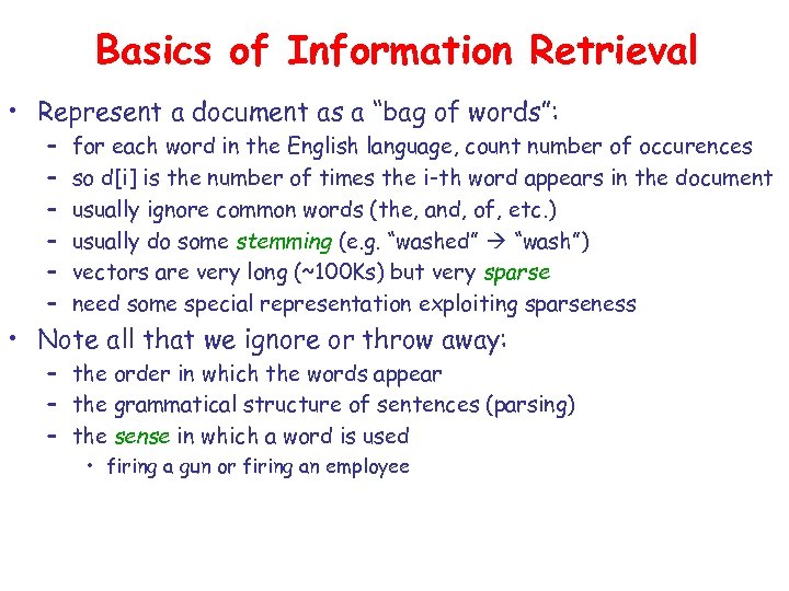 Basics of Information Retrieval • Represent a document as a “bag of words”: –