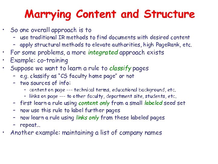 Marrying Content and Structure • So one overall approach is to – use traditional